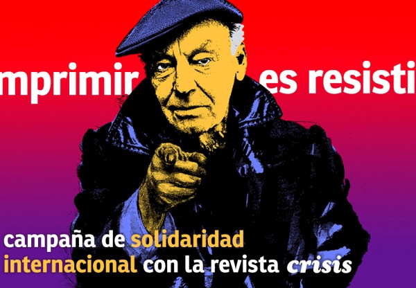 Imagen de cabecera de Imprimir es resistir. Campaña internacional de solidaridad con Revista Crisis